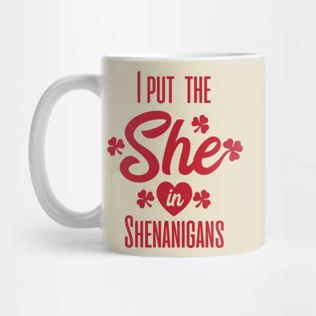 I put the she in shenanigans st patrick's day  t shirt by bojan17779